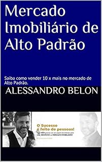 Livro Mercado Imobiliário de Alto Padrão: Saiba como vender 10 x mais no mercado de Alto Padrão.