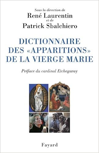 Dictionnaire Des Apparitions De La Vierge Bibliotheque De Culture Religieuse French Edition Laurentin Rene Sbalchiero Patrick 9782213671321 Amazon Com Books