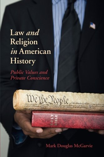 Download Law and Religion in American History: Public Values and Private Conscience (New Histories of American Law) Download Law and Religion in American History: Public Values and Private Conscience (New Histories of American Law)