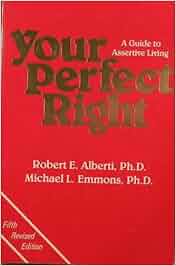 Your Perfect Right: Robert E. Alberti, Michael L. Emmons: 9780915166077 ...