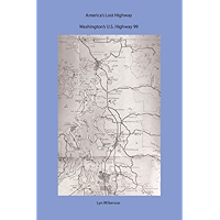 America's Lost Highway-Washington's U.S. Highway 99 (America's Lost Highways) book cover