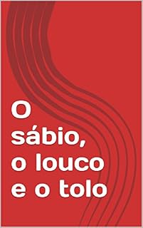 Livro O sábio, o louco e o tolo