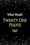 What Would Twenty One Pilots Do?: Twenty One Pilots Designer Notebook