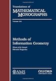 Methods of Information Geometry (Translations of Mathematical Monographs) (Tanslations of Mathematical Monographs)