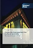 Global Mediascape and the Cultural Hybridity: The Case of the Korean Wave