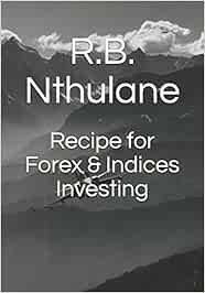 Recipe For Indices and Forex Investing | PDF | Stock Market Index | Index (Economics) recipe for forex & indices investing pdf