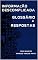 Livro INFORMAÇÃO DESCOMPLICADA - GLOSSÁRIO E RESPOSTAS ÀS PERGUNTAS FREQUENTES (Data Governance Livro 12)