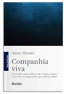 Livro Companhia viva: psicoterapia psicanalítica com crianças autistas, borderline, desamparadas e que sofreram abuso
