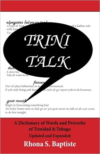 Amazon Com Trini Talk A Dictionary Of Words And Proverbs Of Trinidad Tobago 9781461148159 Baptiste Rhona S Books