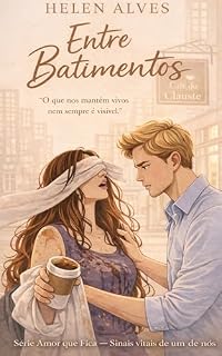 Livro Entre Batimentos: Série amor que fica — Sinais vitais de um de nós