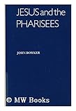 Jesus and the Pharisees, Bowker, John, 0521200555