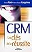 CRM Les clés de la réussite (French Edition) by Pierre Alard, Pierre-Arnaud Guggemos