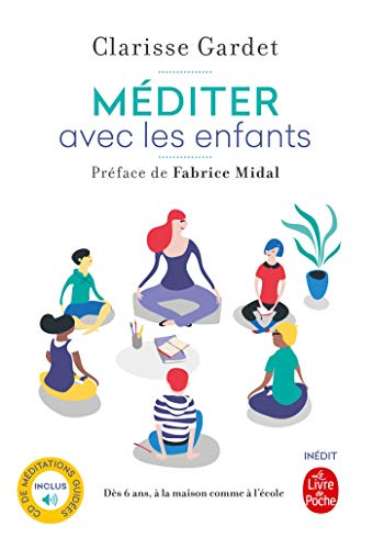 Mediter avec les enfants [ Meditate with the Children ] (French Edition) by Clarisse Gardet, Fabrice Midal