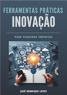 Livro Ferramentas Práticas de Inovação para Pequenas Empresas