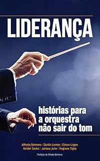 Livro Liderança: Histórias para a orquestra não sair do tom