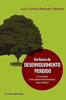 Livro Em busca do desenvolvimento perdido: um projeto novo-desenvolvimentista para o Brasil