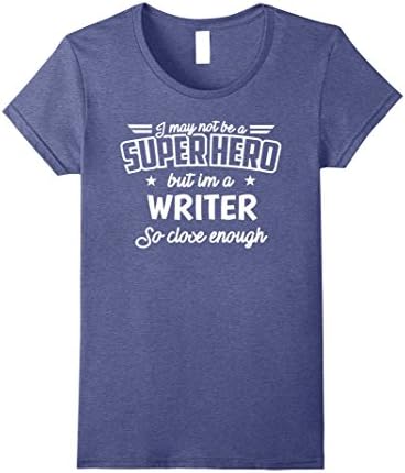 Womens Writer Shirt Superhero Author Write Writer Gift T-Shirt XL Heather Blue