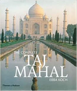 Amazon Com The Complete Taj Mahal Koch Ebba Books Amazon Com The Complete Taj Mahal Koch Ebba Books
