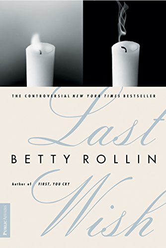 Last Wish by Betty Rollin