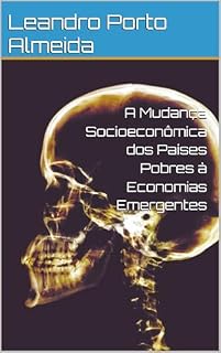 Livro A Mudança Socioeconômica dos Países Pobres à Economias Emergentes