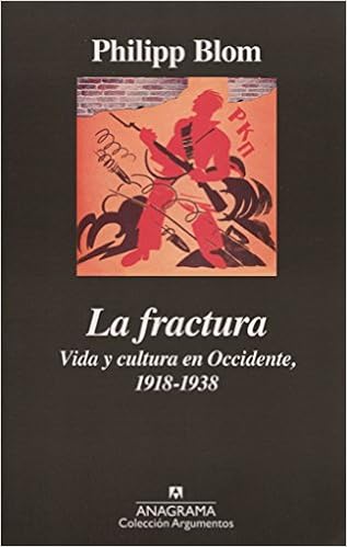 La Fractura Vida Y Cultura En Occidente. 1918-1938 (Argumentos)