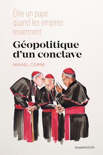 Géopolitique d'un conclave: élire un pape quand les empires reviennent