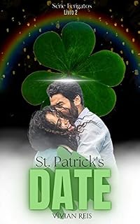 Livro ST. PATRICK'S DATE: Coleção FERIGATOS: Livro 2