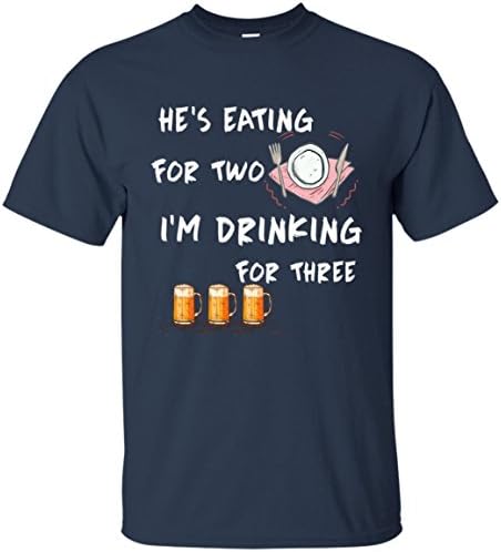 Drink Men T-shirt He's Eating For Two I'M Drinking For Three