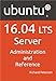 Ubuntu 16.04 LTS Server: Administration and Reference by Richard Petersen