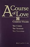 A Course of Love: Combined Volume by
