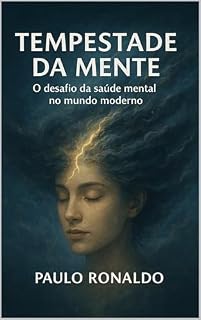 Livro Tempestade da Mente: O desafio da saúde mental no mundo moderno (Psicologia Livro 7)
