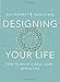 Designing Your Life: How to Build a Well-Lived, Joyful Life - Book by Bill Burnett