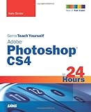 Sams Teach Yourself Adobe Photoshop CS4 in 24 Hours (5th Edition)