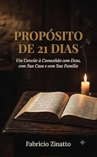Livro Proposito de 21 Dias: Um Convite à Comunhão com Deus, com Sua Casa e com Sua Família