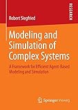 Modeling and Simulation of Complex Systems: A Framework for Efficient Agent-Based Modeling and Simulation-Wow! eBook