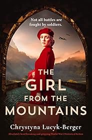The Girl from the Mountains: Absolutely heartbreaking and gripping World War 2 historical fiction