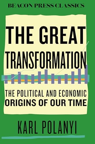 The Great Transformation: The Political and Economic Origins of