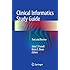 Clinical Informatics Study Guide: Text and Review (Health Informatics)