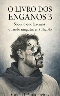 Livro O Livro dos Enganos 3: Sobre o que fazemos quando não estão nos vendo