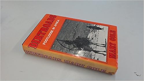 Dirtroads Footloose In Africa Amazon Co Uk Cole Mary 9780717107704 Books