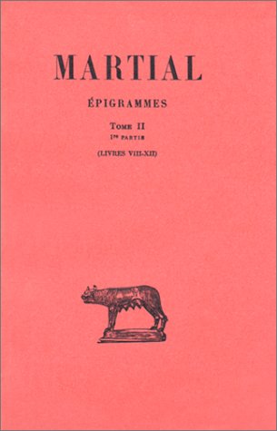 Épigrammes: Tome II, 1re partie : Livres VIII-XII. (Collection Des Universites de France Serie Latine) (French Edition) -  Les Belles Lettres, Paperback