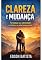 Livro Clareza emocional: Como compreender seus padrões, assumir responsabilidade e fazer escolhas mais conscientes