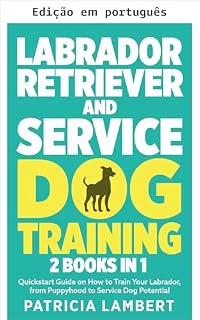 Livro Treinamento de labrador retriever e cão de serviço (Treinamento inteligente de cães Livro 3)