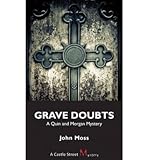 Front cover for the book Grave Doubts: A Quin and Morgan Mystery (Castle Street Mysteries) by John Moss