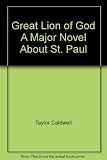 Great Lion of God A Major Novel About St. Paul
