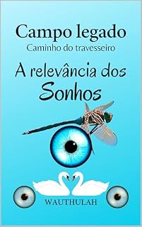 Livro CAMPO LEGADO CAMINHO DO TRAVESSEIRO: A relevância dos sonhos