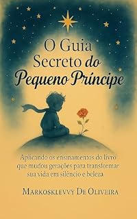 Livro O Guia Secreto Do Pequeno Príncipe