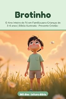 Livro Devocional Infantil Brotinho — 365 Dias com Deus: O Ano Inteiro de Fé em Família para Crianças de 3-6 anos | Bíblia Ilustrada · Presente Cristão · Coleção Sementinha