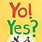 Yo! Yes: Raschka, Chris: 9780531054697: Books - Amazon.ca