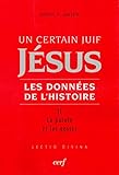 Un certain Juif : Jésus - tome 2 Les données de l'histoire (2) (Lectio divina) (French Edition) by 